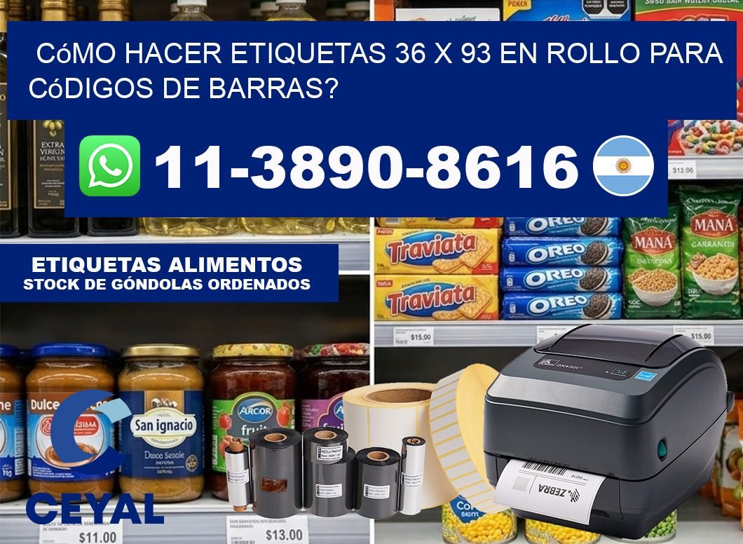 Cómo hacer etiquetas 36 x 93 en rollo para códigos de barras?