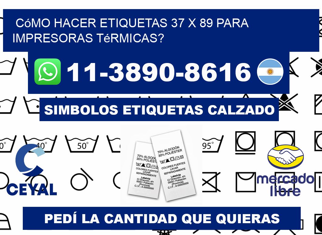 Cómo hacer etiquetas 37 x 89 para impresoras térmicas?