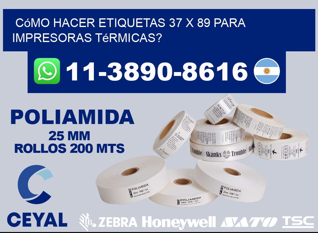 Cómo hacer etiquetas 37 x 89 para impresoras térmicas?