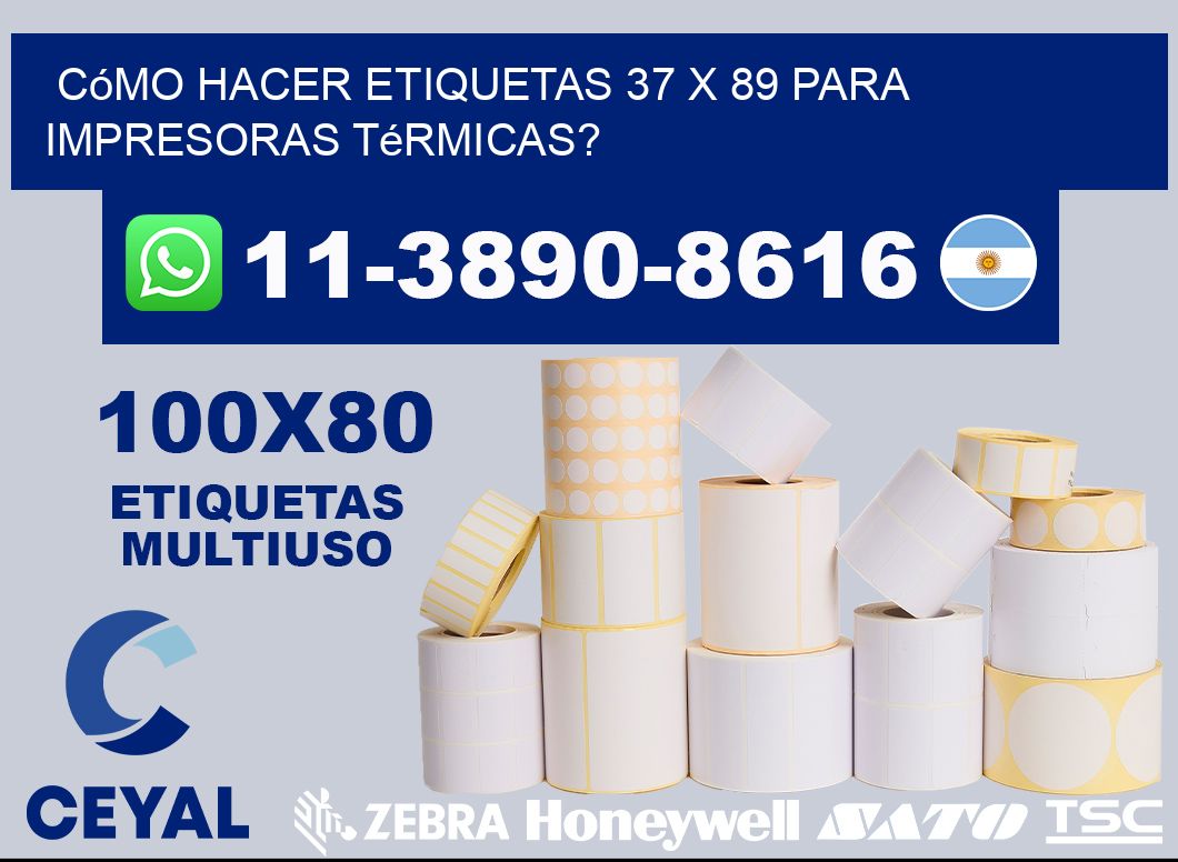 Cómo hacer etiquetas 37 x 89 para impresoras térmicas?