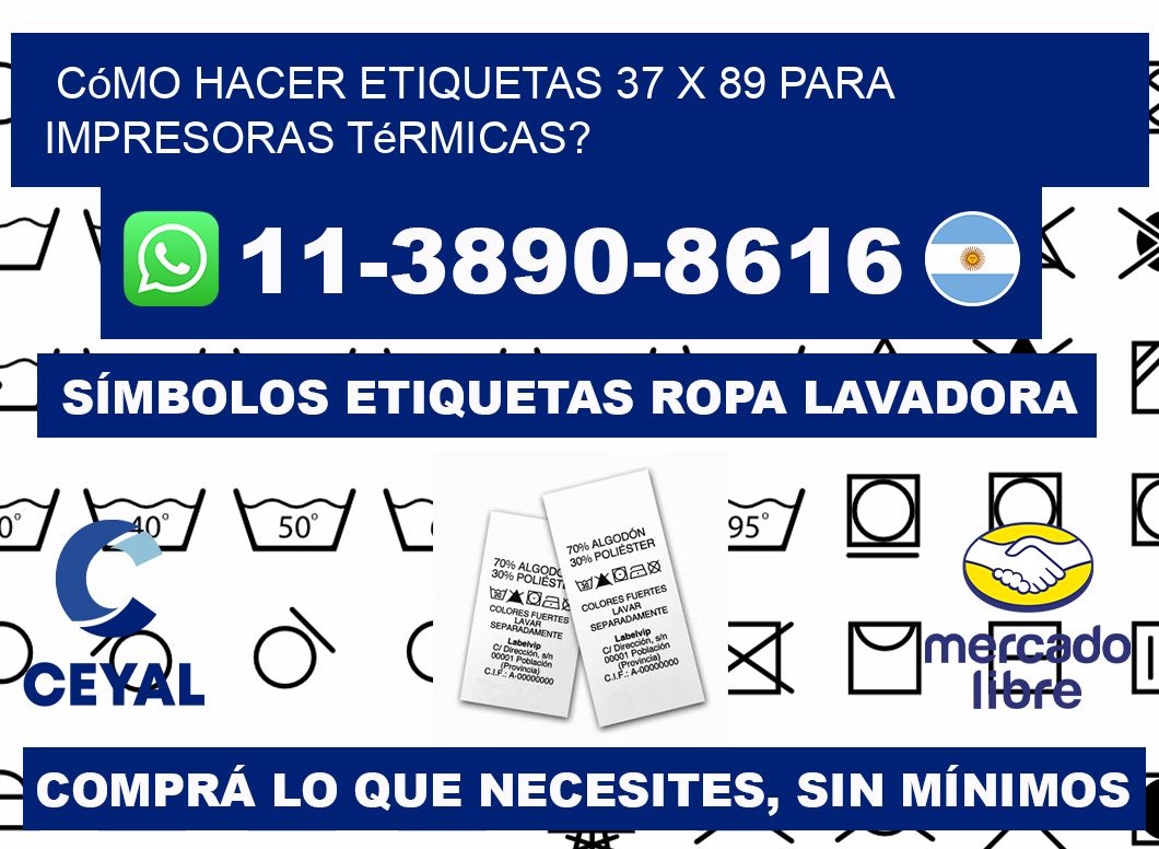 Cómo hacer etiquetas 37 x 89 para impresoras térmicas?