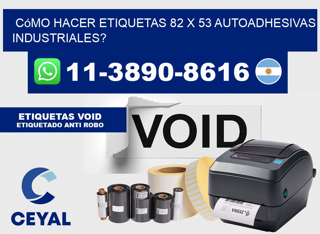 Cómo hacer etiquetas 82 x 53 autoadhesivas industriales?