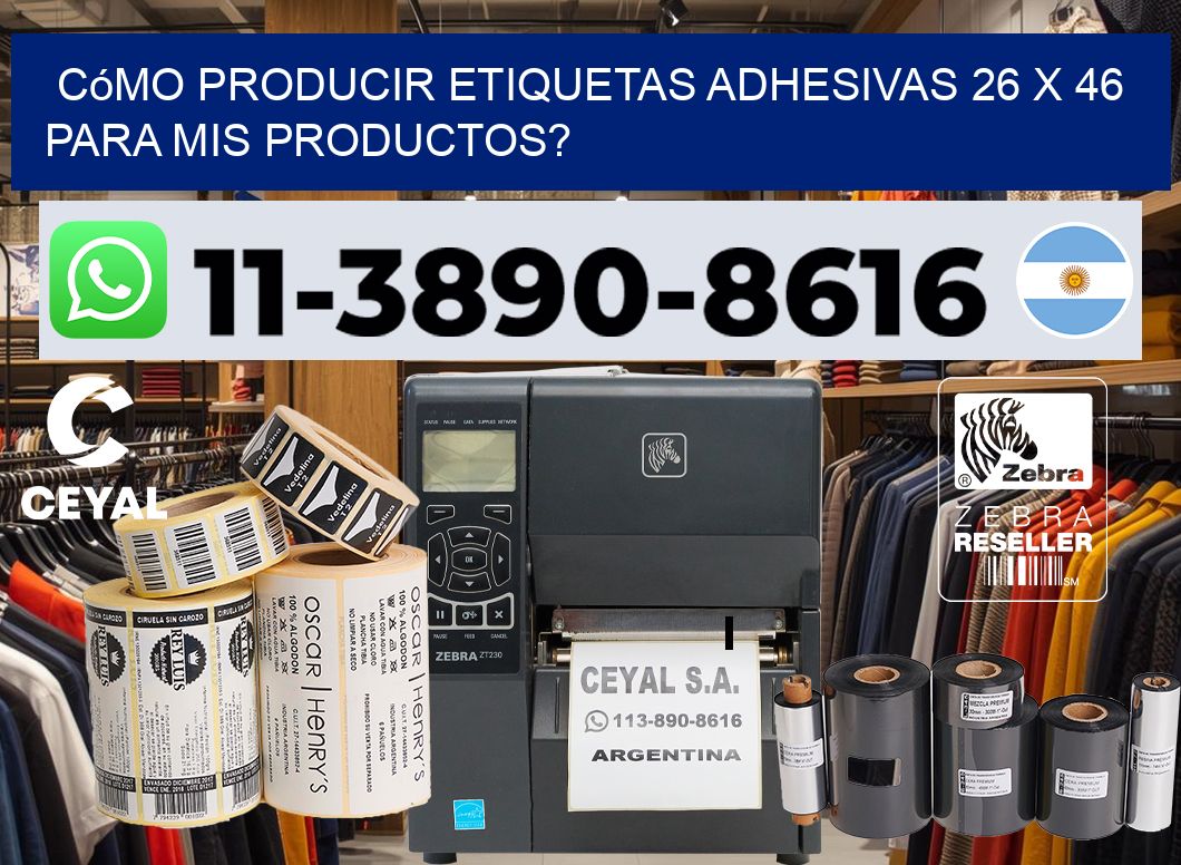 Cómo producir etiquetas adhesivas 26 x 46 para mis productos?