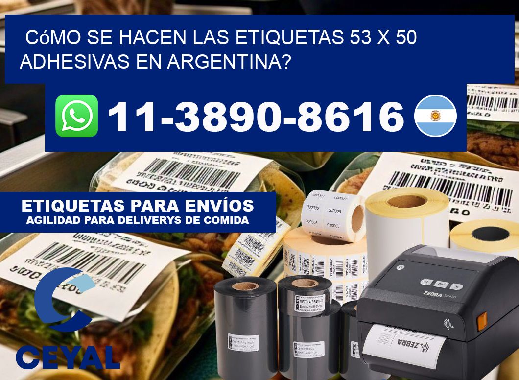 Cómo se hacen las etiquetas 53 x 50 adhesivas en Argentina?