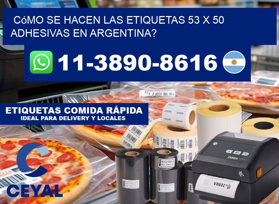 Cómo se hacen las etiquetas 53 x 50 adhesivas en Argentina?