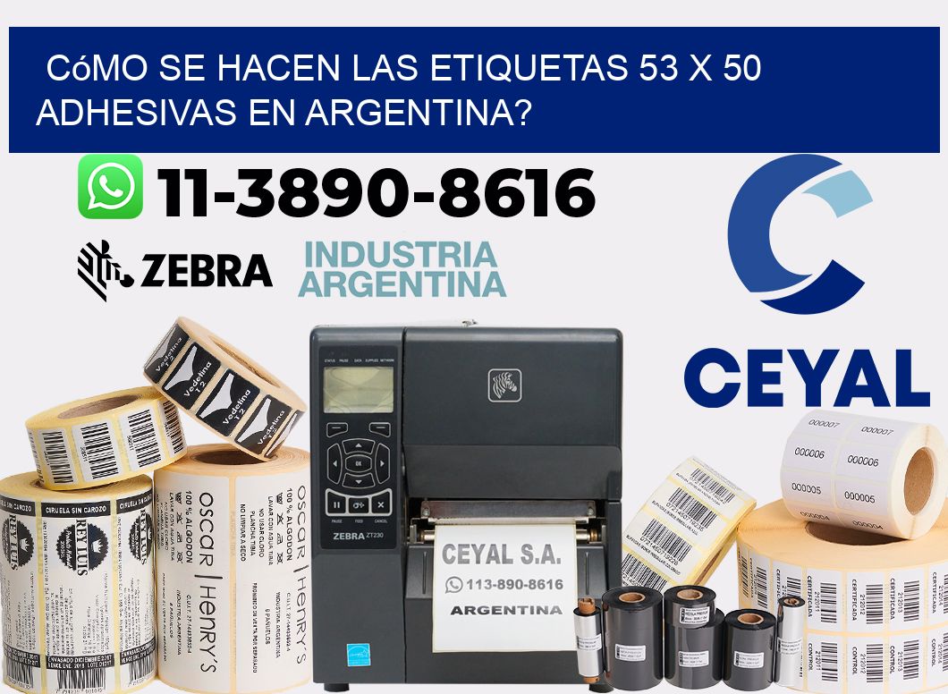 Cómo se hacen las etiquetas 53 x 50 adhesivas en Argentina?