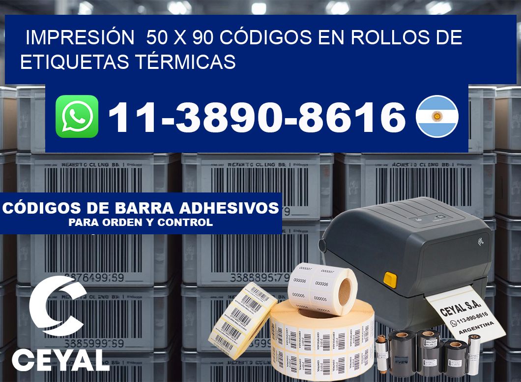IMPRESIÓN  50 x 90 CÓDIGOS EN ROLLOS DE ETIQUETAS TÉRMICAS