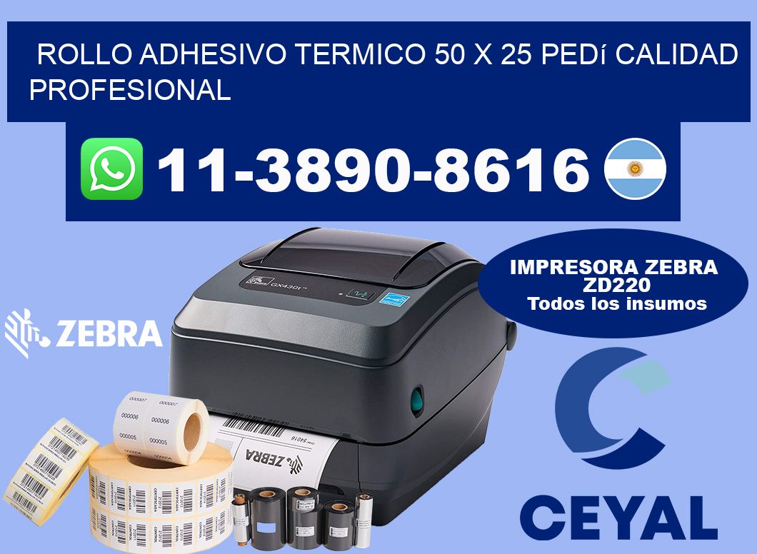ROLLO ADHESIVO TERMICO 50 X 25 Pedí calidad profesional