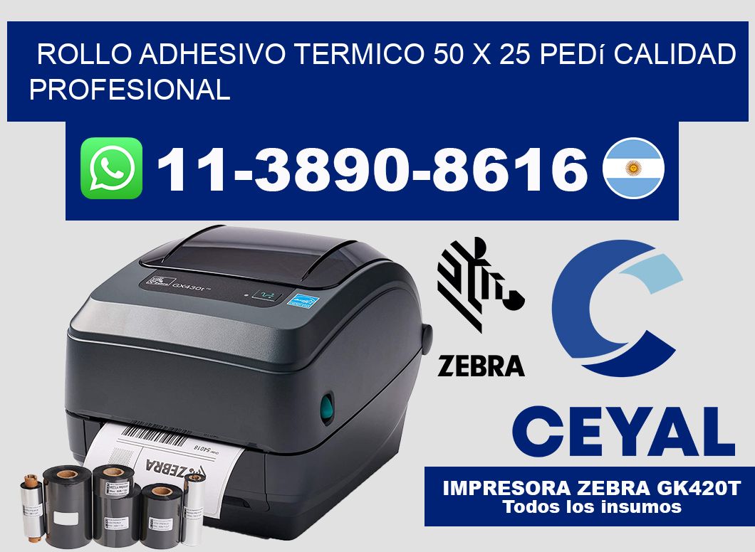 ROLLO ADHESIVO TERMICO 50 X 25 Pedí calidad profesional