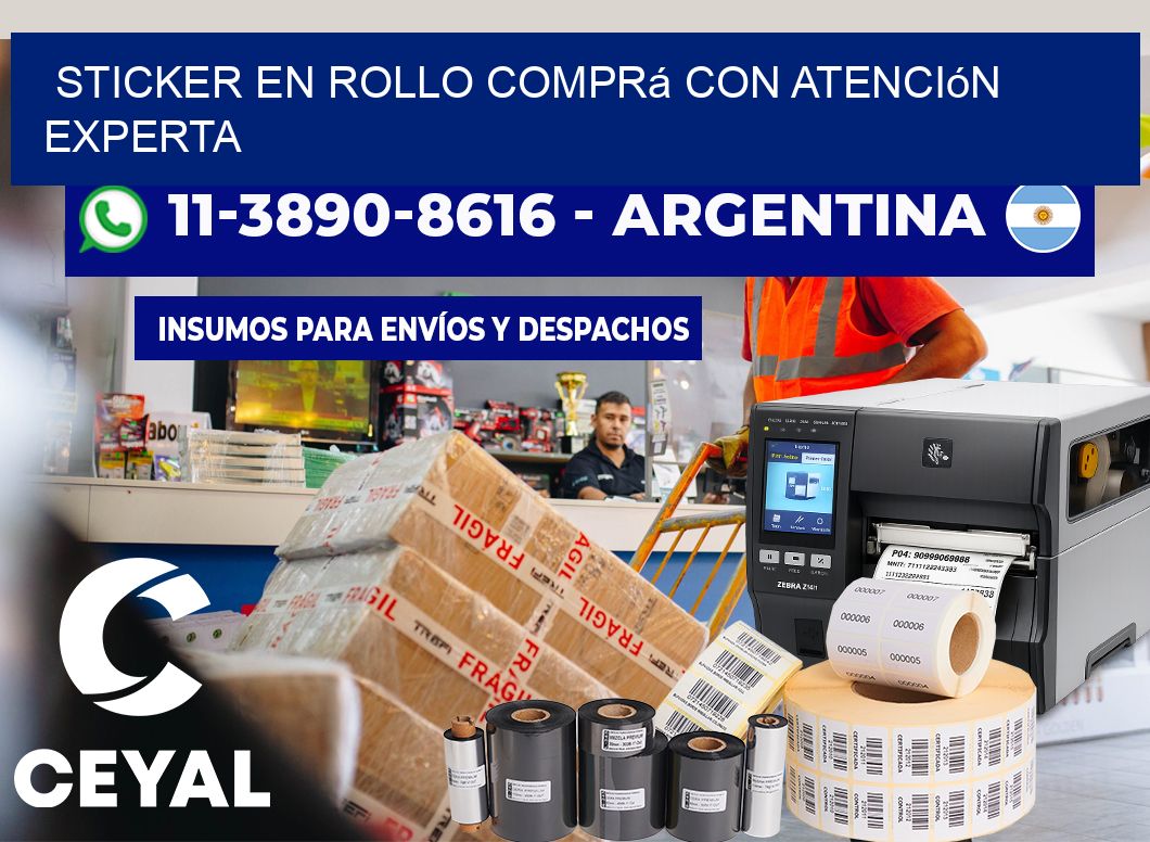 STICKER EN ROLLO Comprá con atención experta