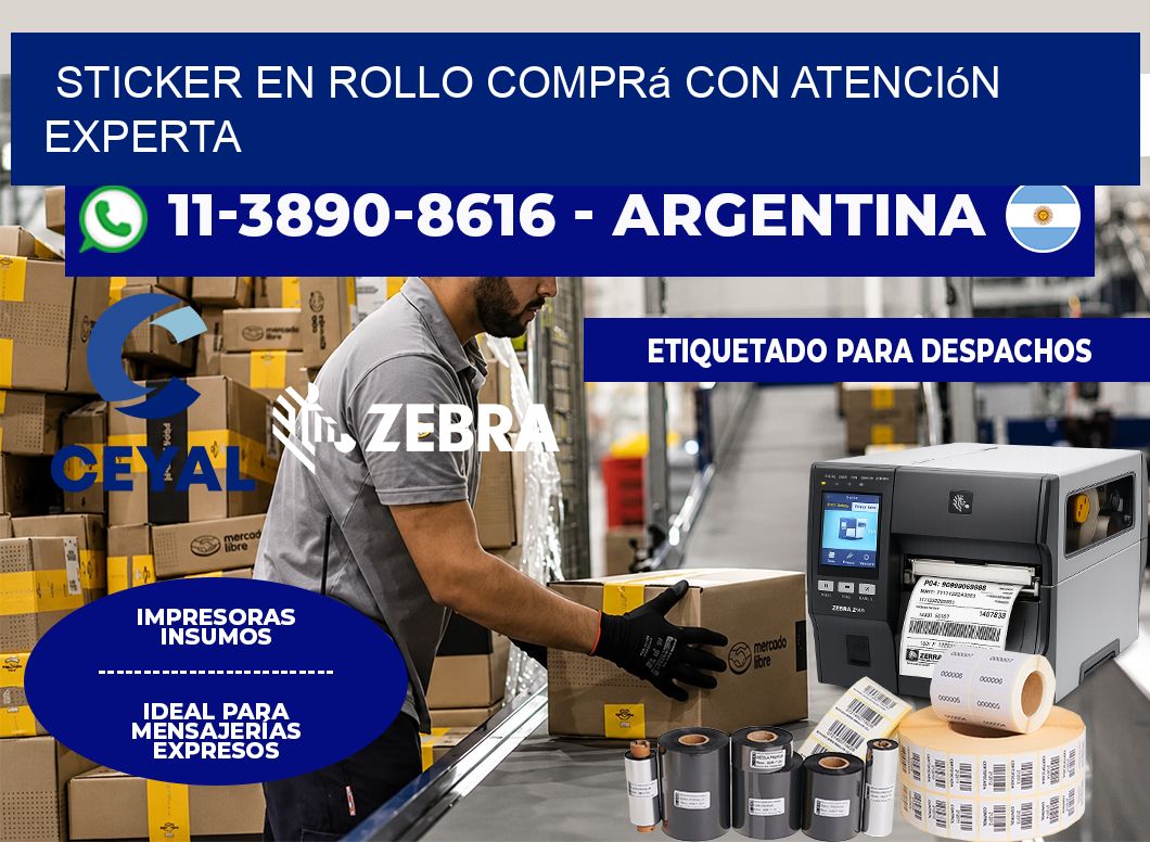 STICKER EN ROLLO Comprá con atención experta