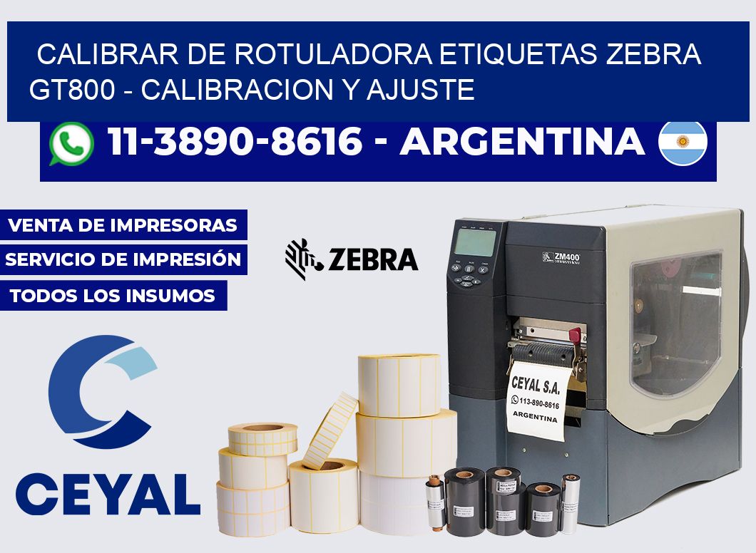 calibrar de rotuladora etiquetas zebra GT800 - Calibracion y Ajuste
