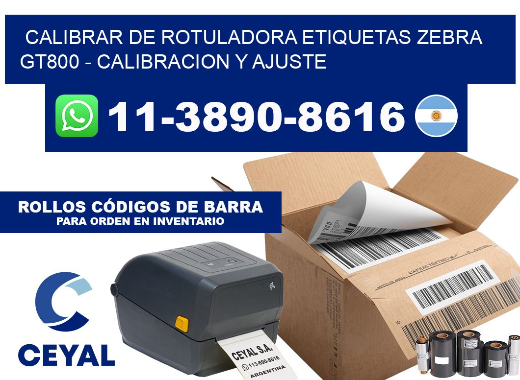 calibrar de rotuladora etiquetas zebra GT800 - Calibracion y Ajuste