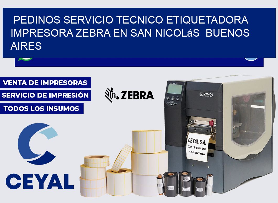 pedinos servicio tecnico etiquetadora impresora Zebra en San Nicolás  Buenos Aires