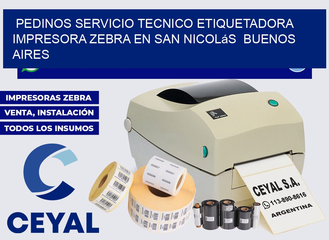 pedinos servicio tecnico etiquetadora impresora Zebra en San Nicolás  Buenos Aires