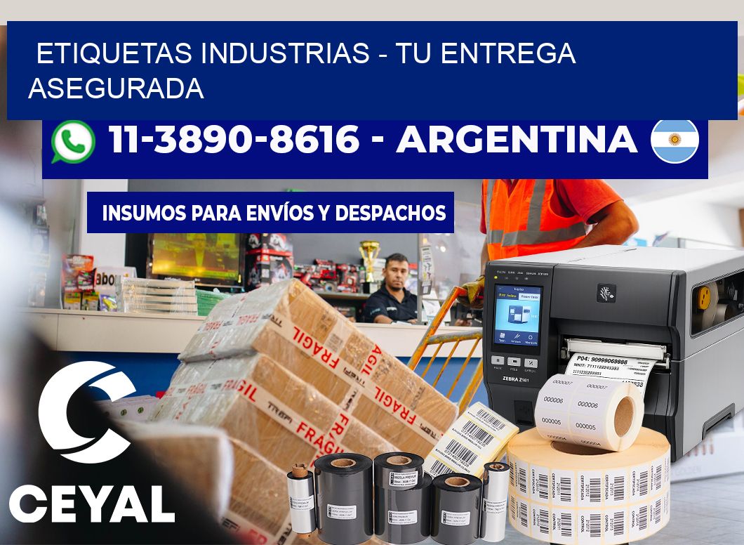 ETIQUETAS INDUSTRIAS - Tu entrega asegurada