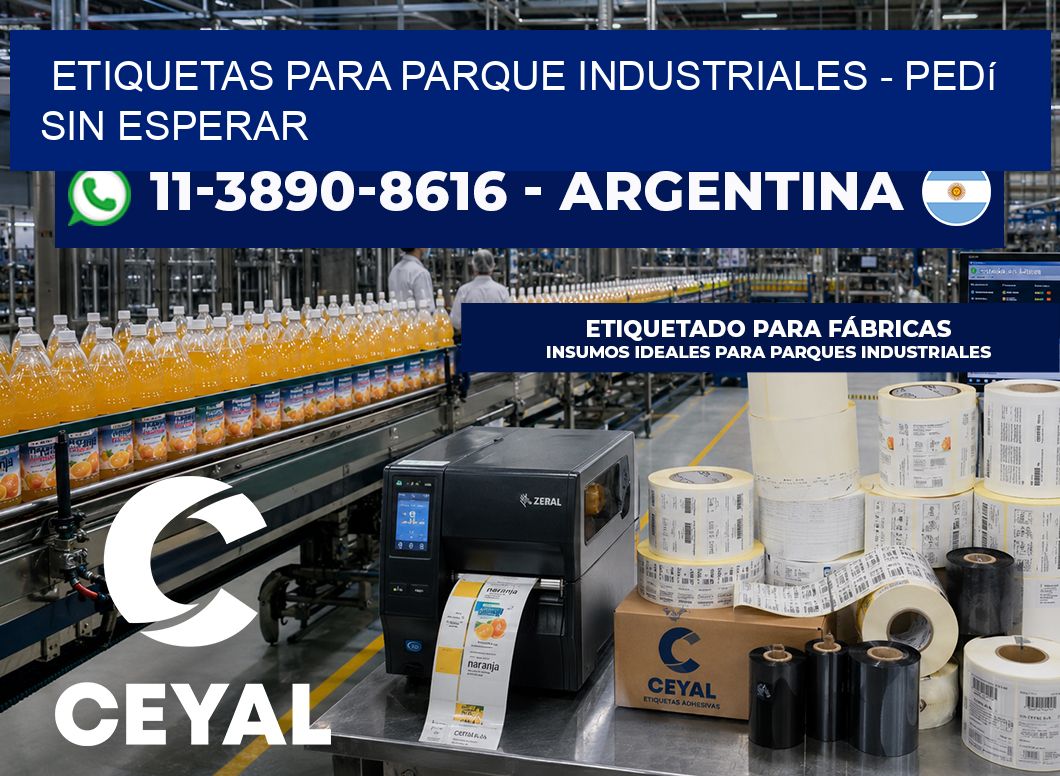 ETIQUETAS PARA PARQUE INDUSTRIALES - Pedí sin esperar