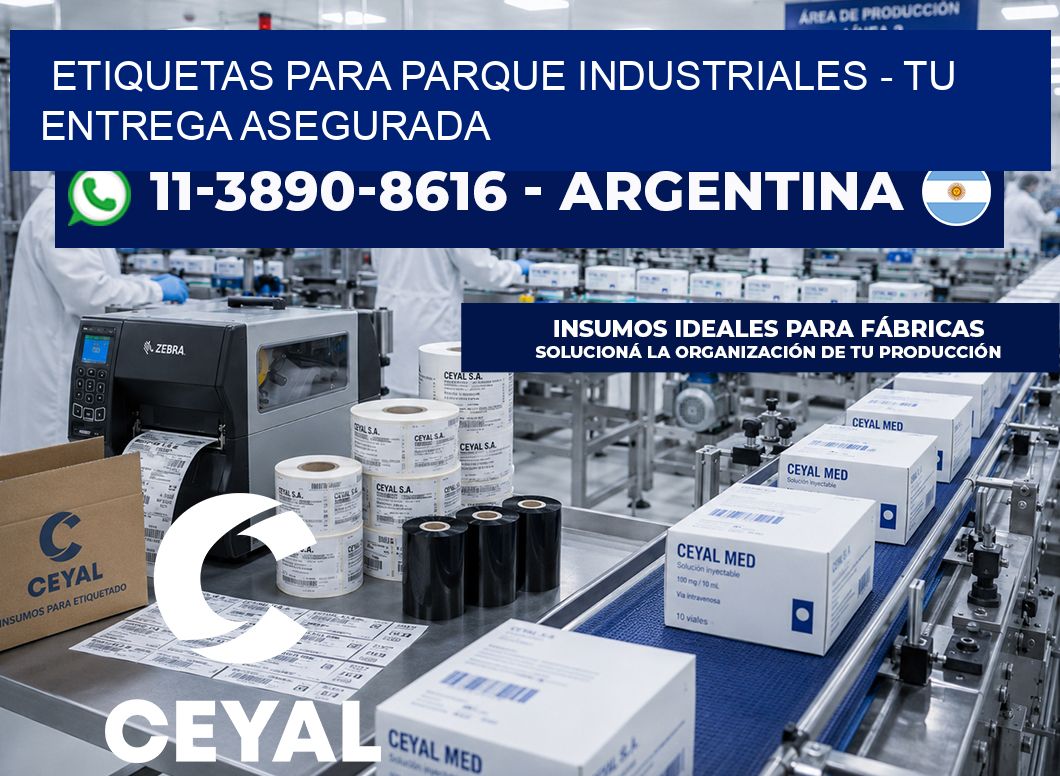 ETIQUETAS PARA PARQUE INDUSTRIALES – Tu entrega asegurada
