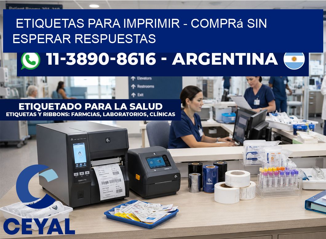 ETIQUETAS PARA IMPRIMIR - Comprá sin esperar respuestas