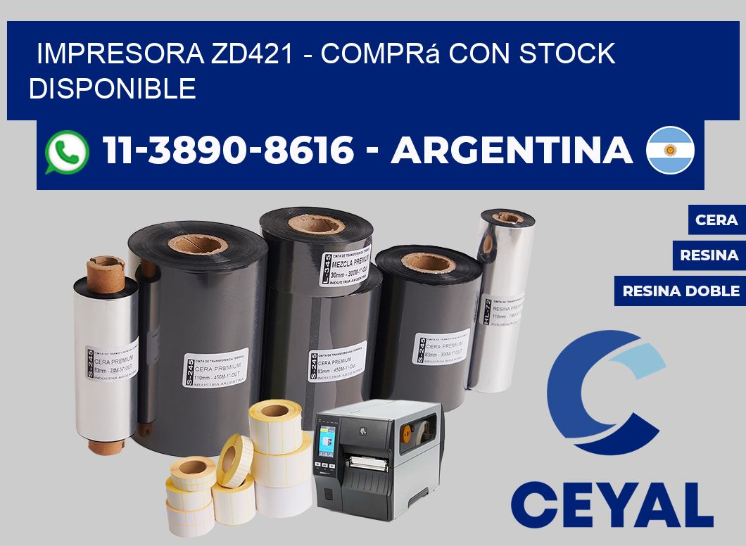 IMPRESORA ZD421 - Comprá con stock disponible