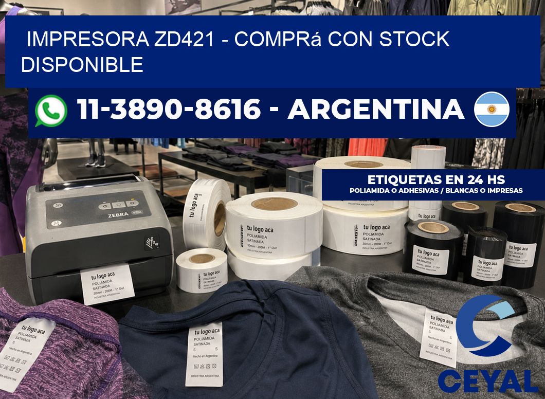 IMPRESORA ZD421 – Comprá con stock disponible