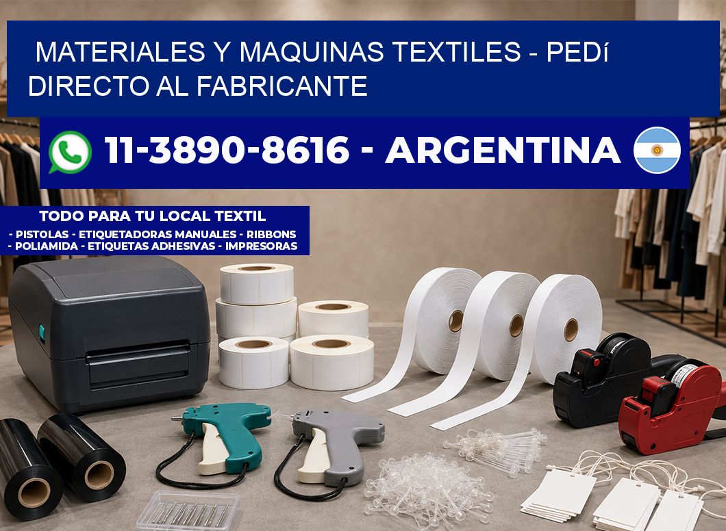 MATERIALES Y MAQUINAS TEXTILES - Pedí directo al fabricante