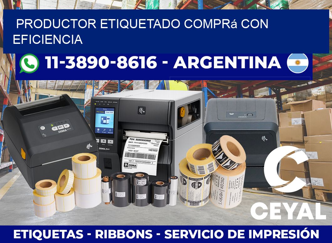 PRODUCTOR ETIQUETADO Comprá con eficiencia