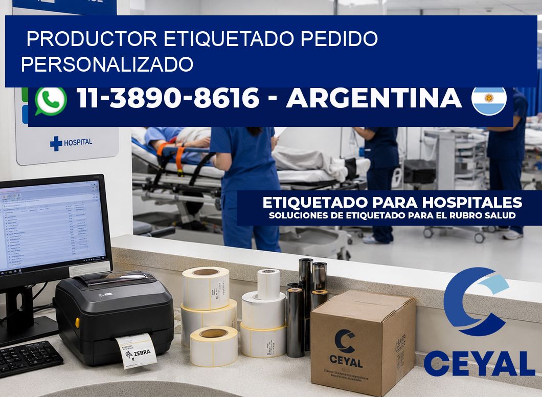 PRODUCTOR ETIQUETADO Pedido personalizado