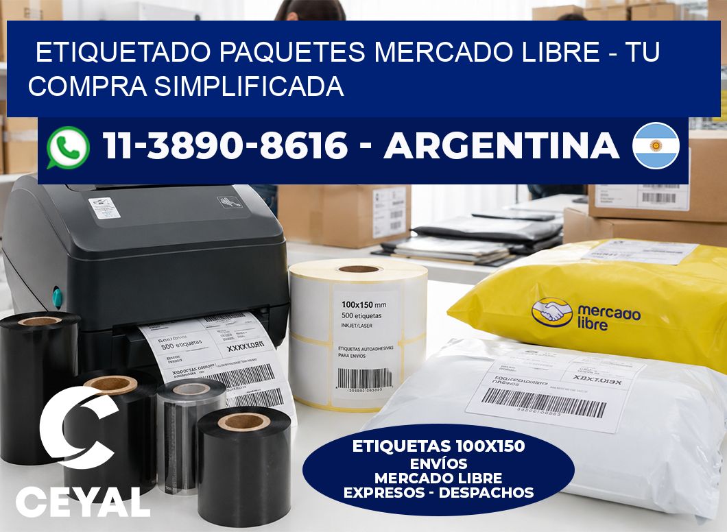 etiquetado paquetes mercado libre - Tu compra simplificada