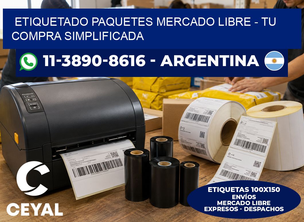 etiquetado paquetes mercado libre - Tu compra simplificada