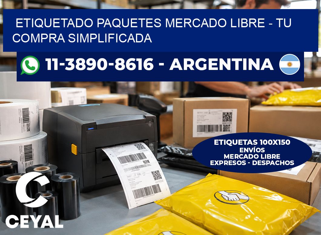 etiquetado paquetes mercado libre – Tu compra simplificada
