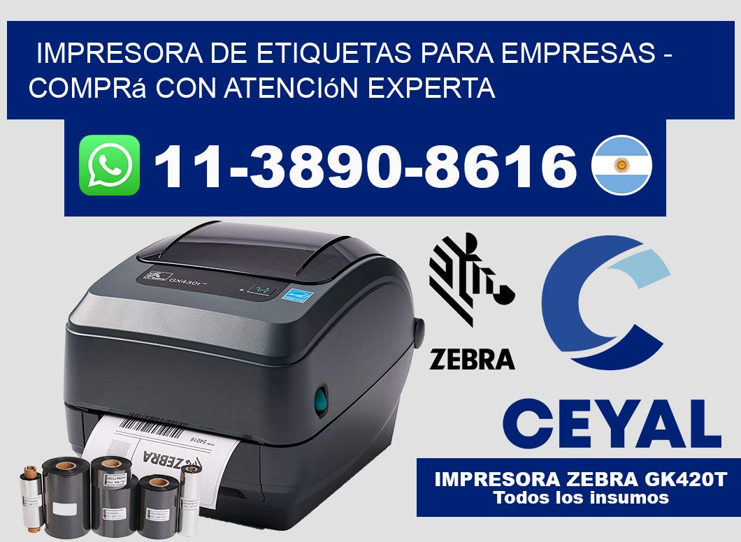 IMPRESORA DE ETIQUETAS PARA EMPRESAS - Comprá con atención experta