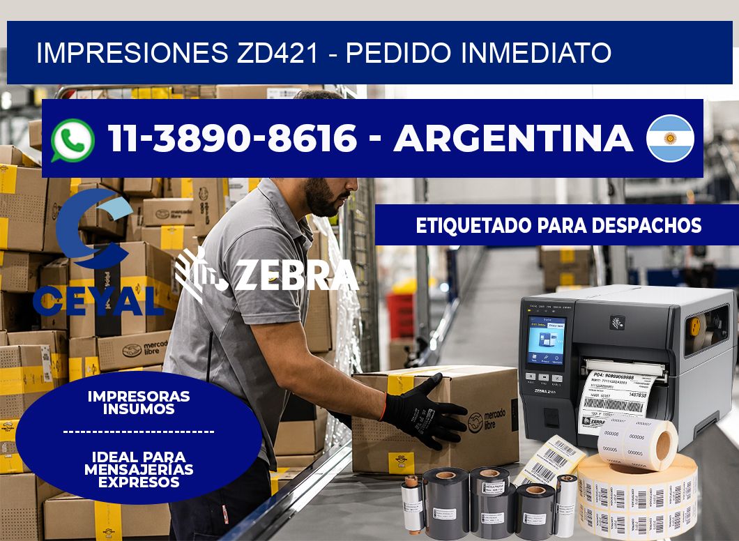 Impresiones ZD421 - Pedido inmediato