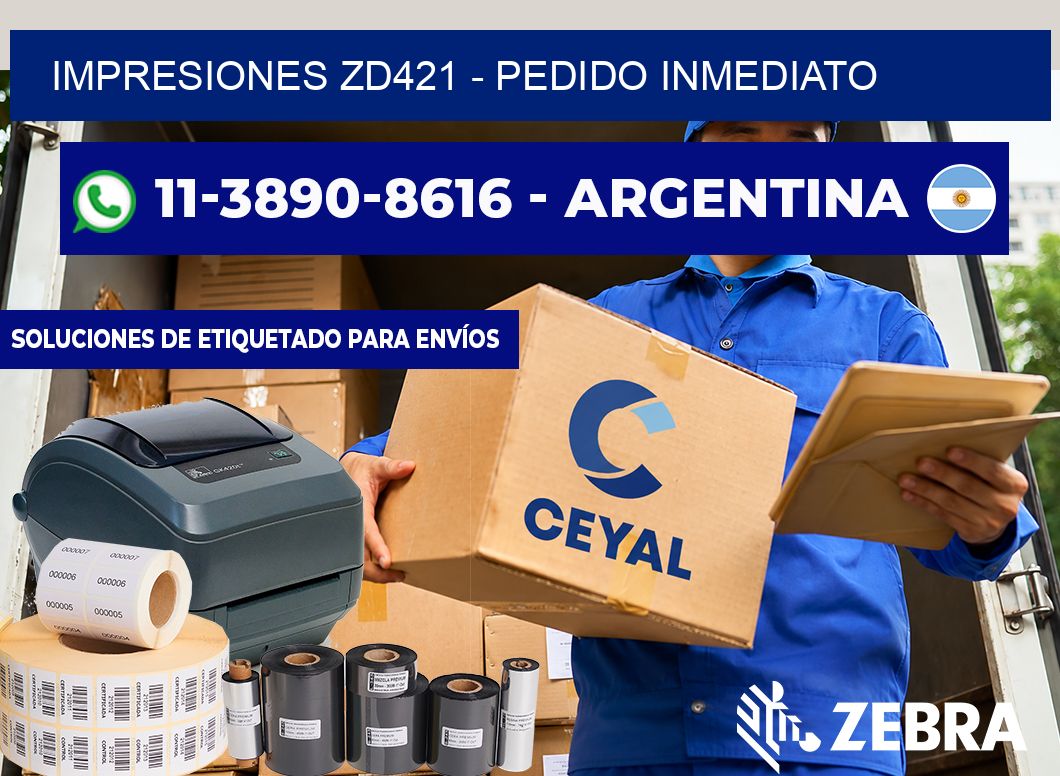 Impresiones ZD421 – Pedido inmediato